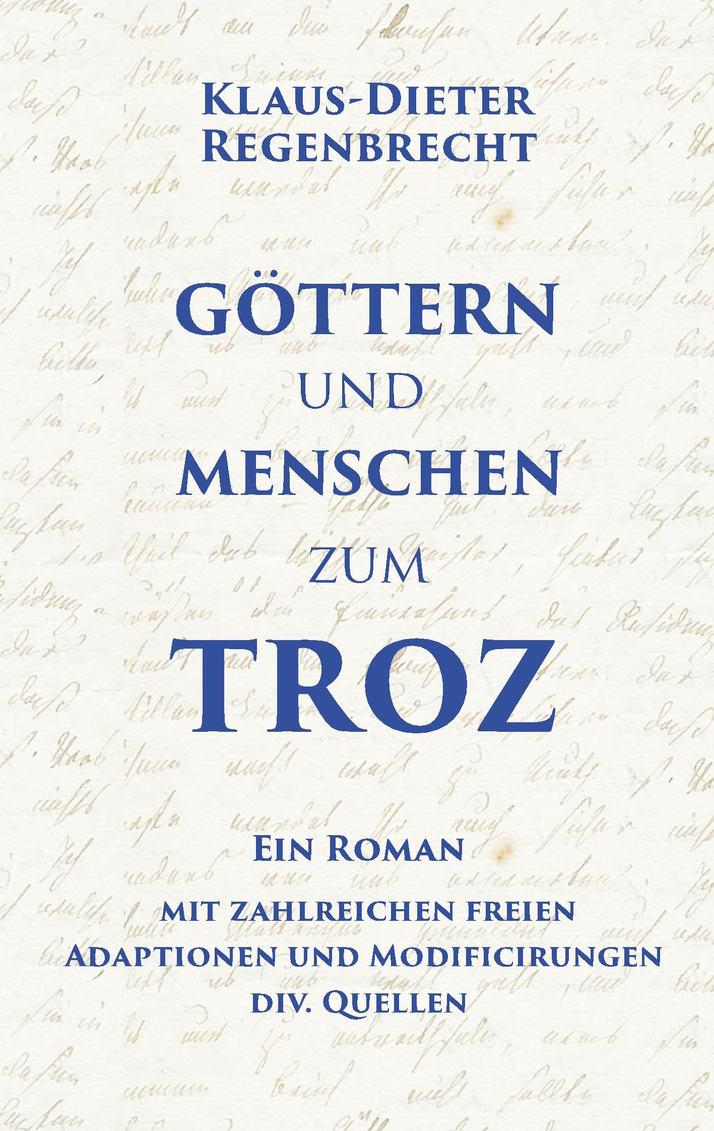 Göttern und Menschen zum Troz