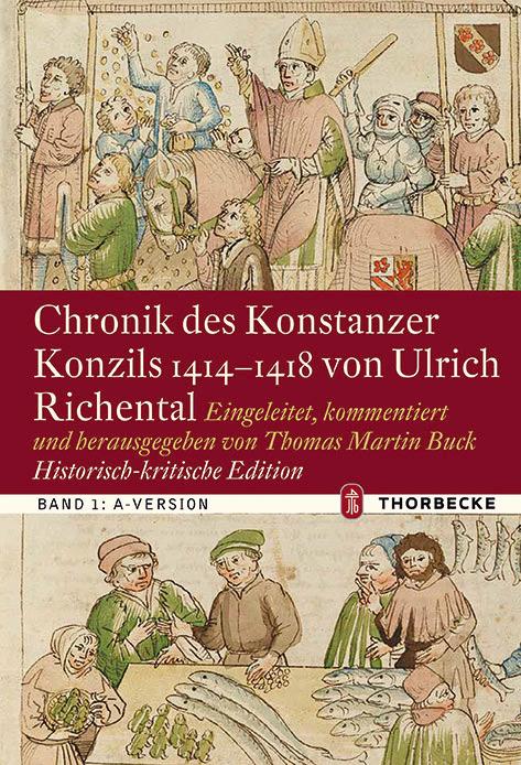 Chronik des Konstanzer Konzils 1414-1418 von Ulrich Richental. Historisch-kritische Edition