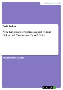 New Gingerol Derivative against Human Colorectal Carcinoma Caco-2 Cells