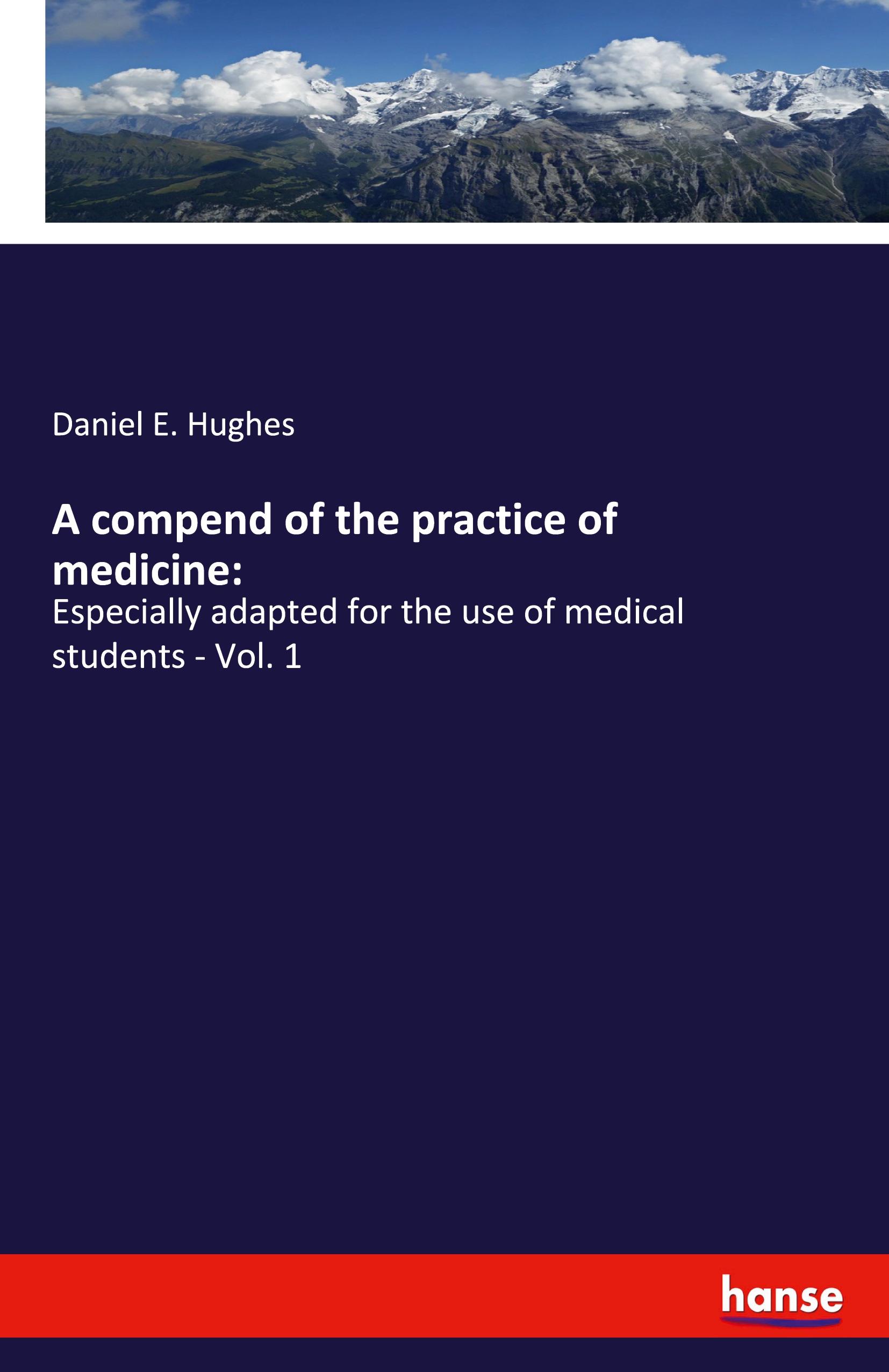 A compend of the practice of medicine: