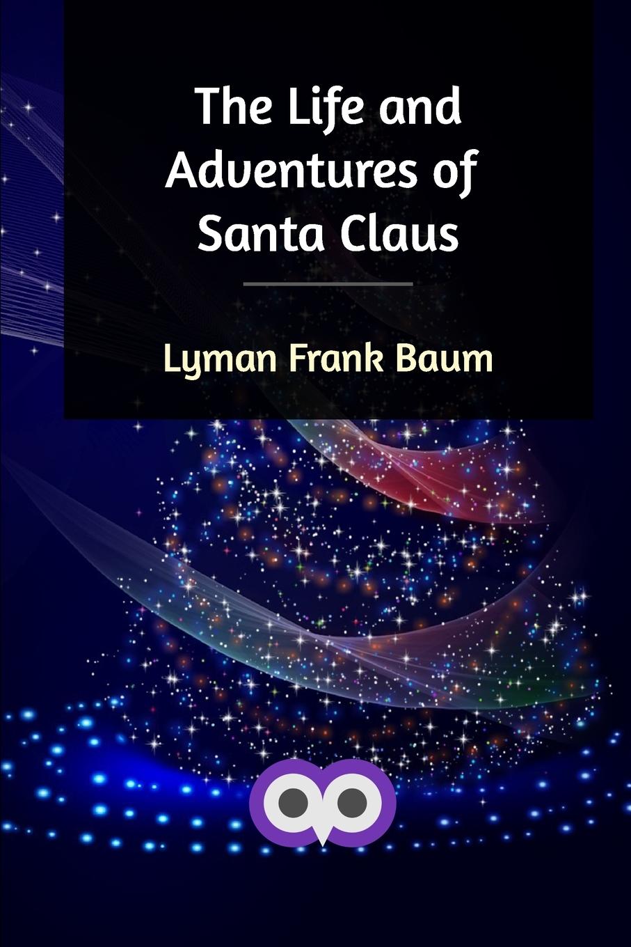 The Life and Adventures of Santa Claus