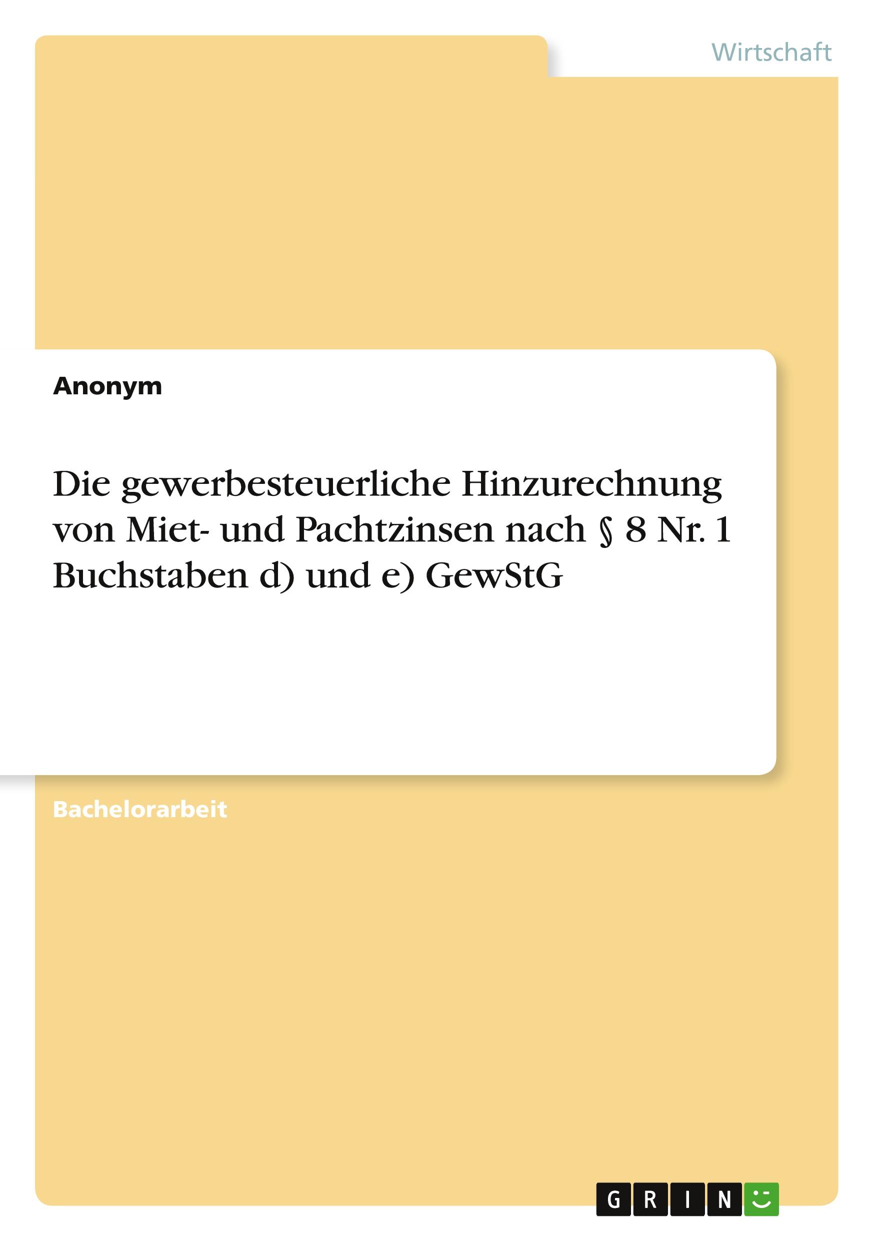 Die gewerbesteuerliche Hinzurechnung von Miet- und Pachtzinsen nach § 8 Nr. 1 Buchstaben d) und e) GewStG