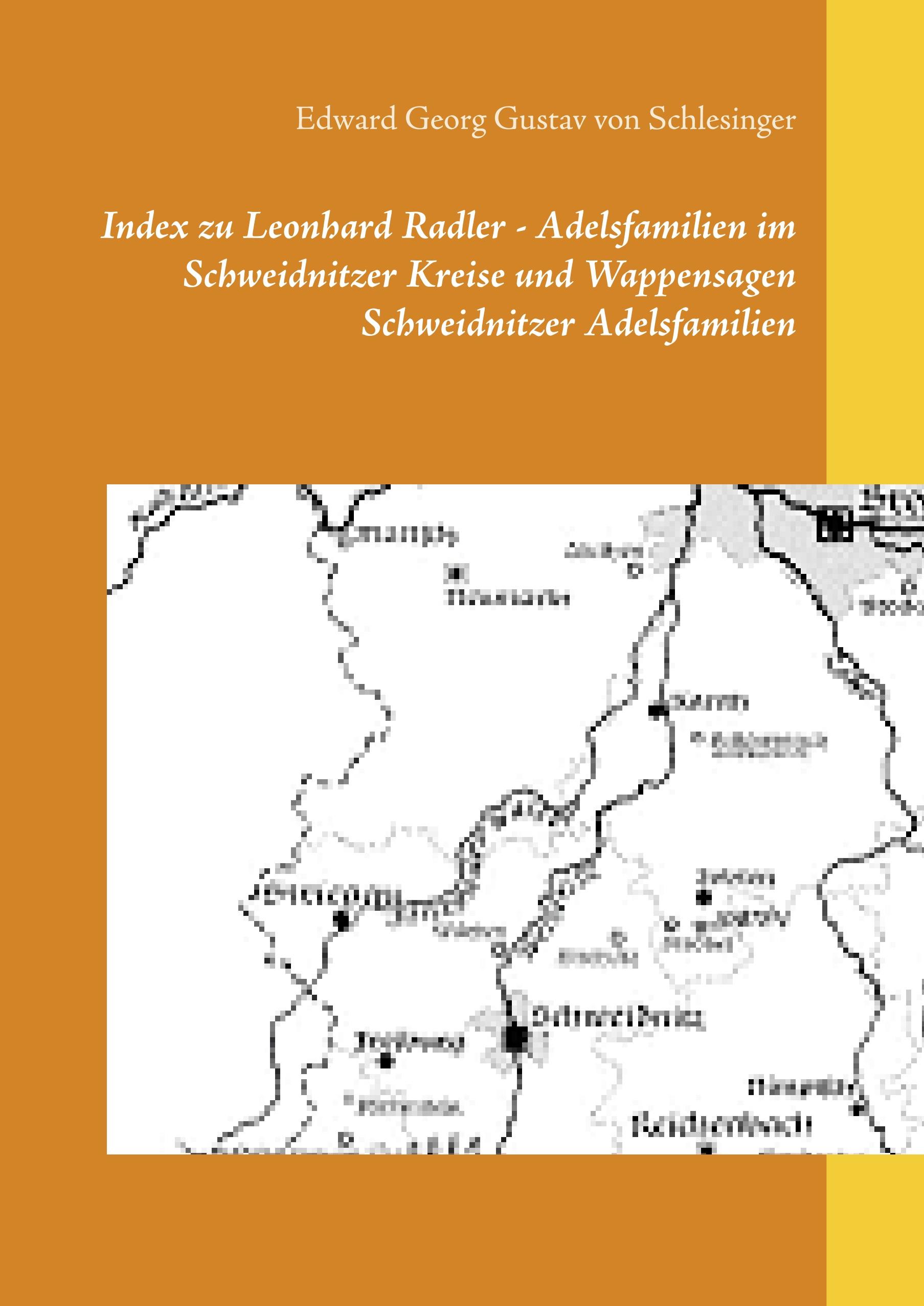 Index zu Leonhard Radler - Adelsfamilien im Schweidnitzer Kreise und  Wappensagen Schweidnitzer Adelsfamilien