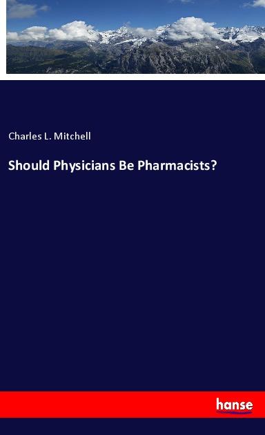 Should Physicians Be Pharmacists?