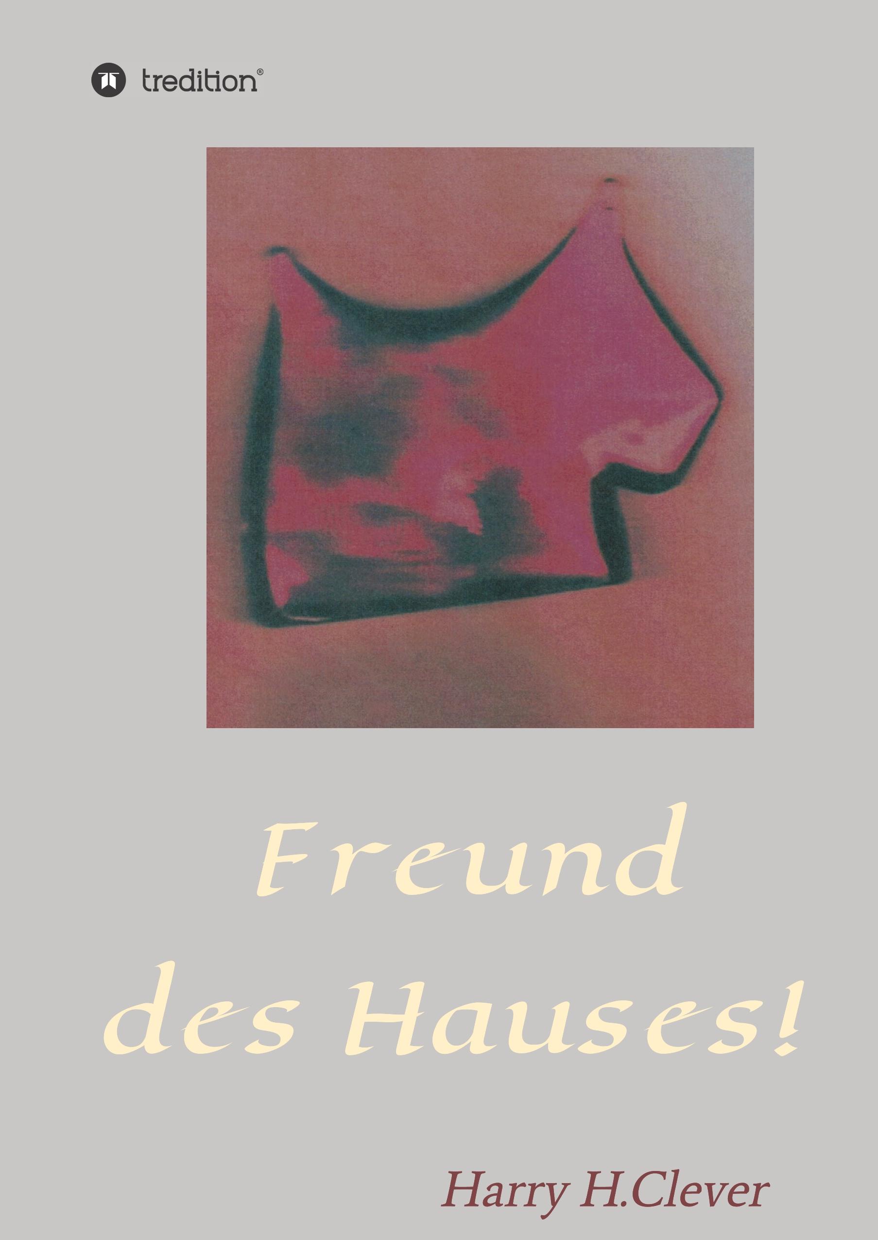 Freund des Hauses!