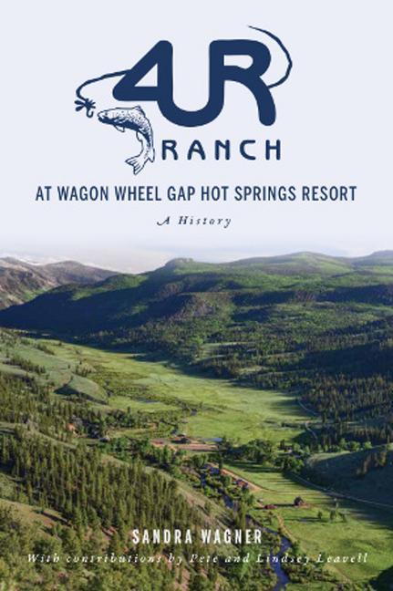 4ur Ranch at Wagon Wheel Hot Springs Resort: A History