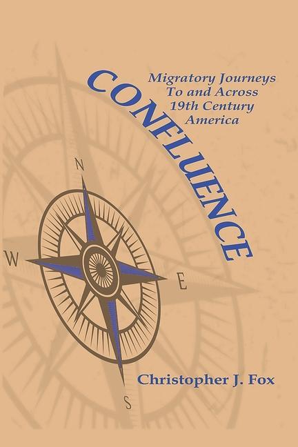 Confluence: Migratory Journeys To and Across 19th Century America