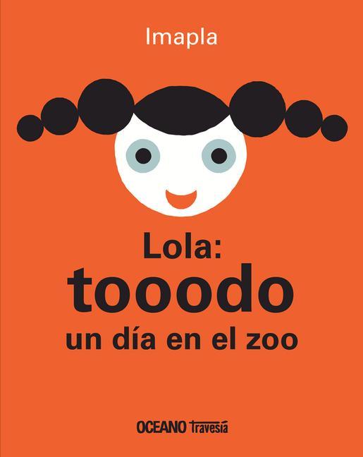 Lola: Tooodo Un Día En El Zoo