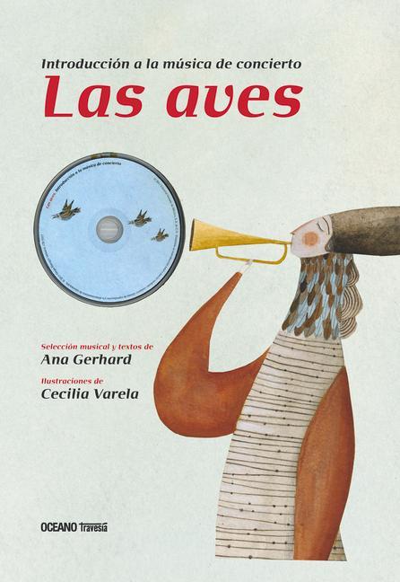 Las Aves: Introducción a la Música de Concierto (Segunda Edición, Incluye CD Musical)