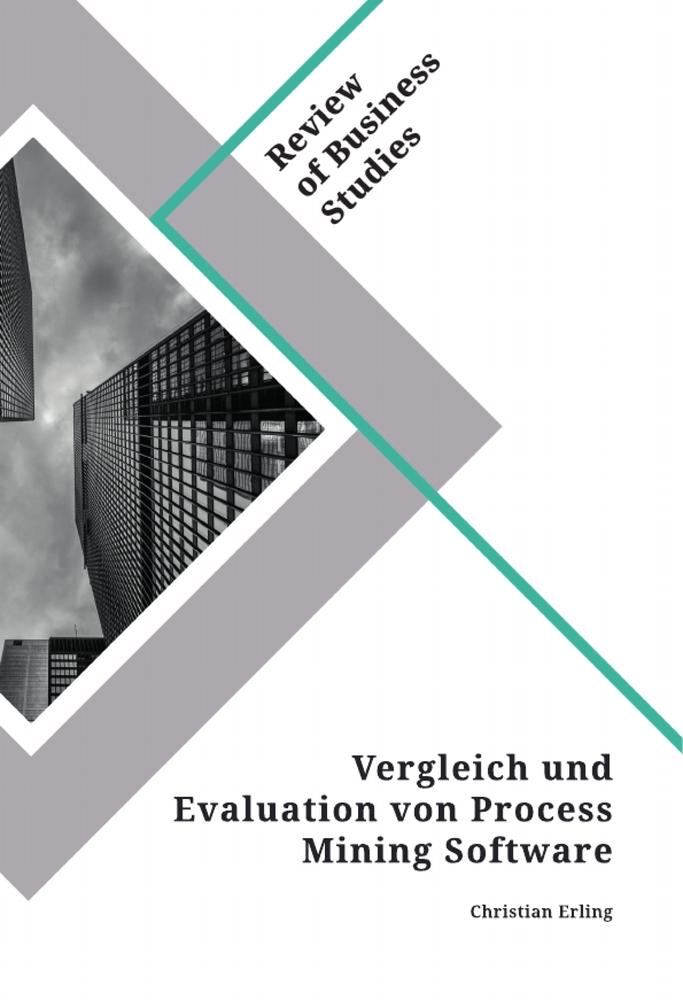 Vergleich und Evaluation von Process Mining Software