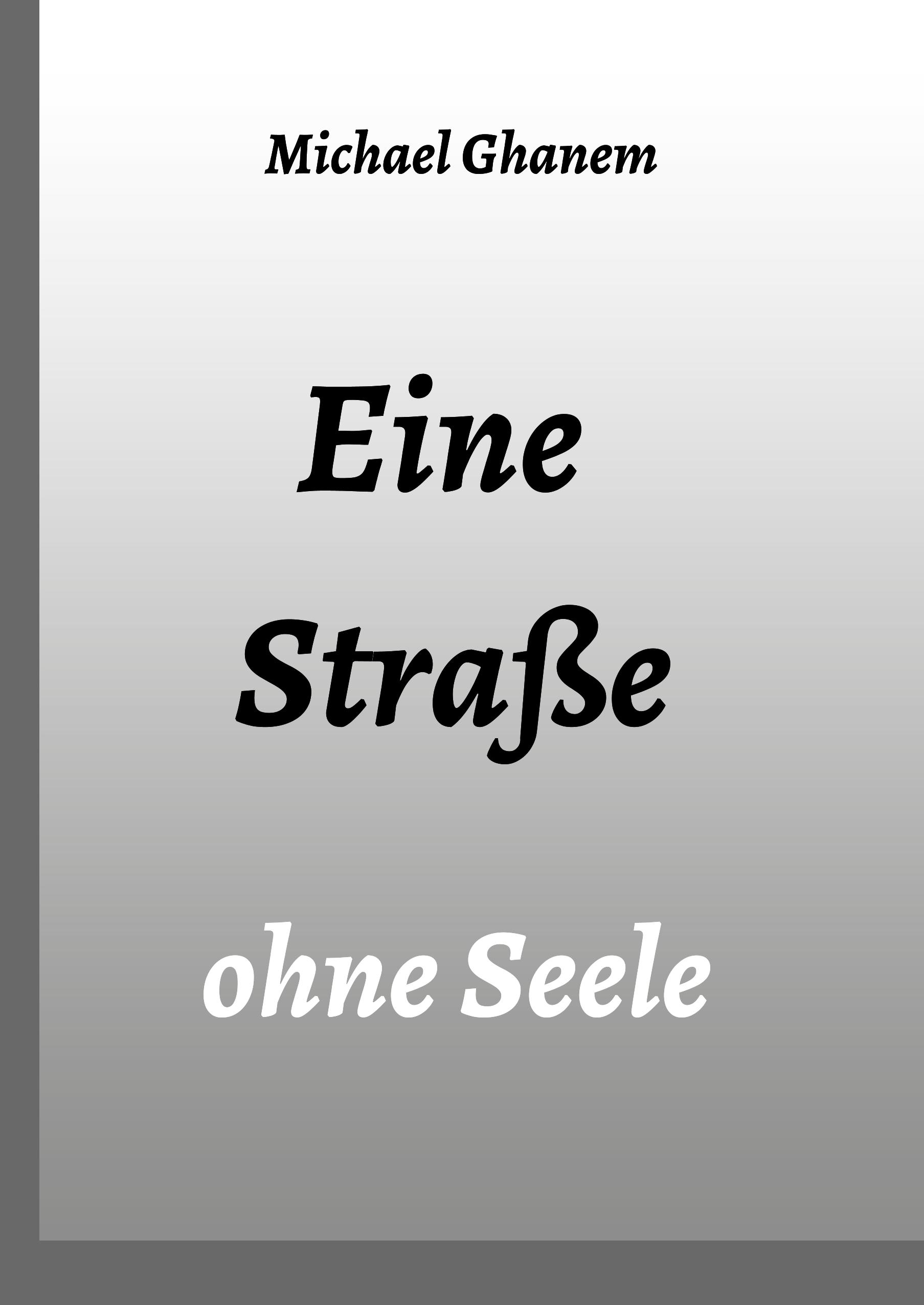 Eine Straße ohne Seele