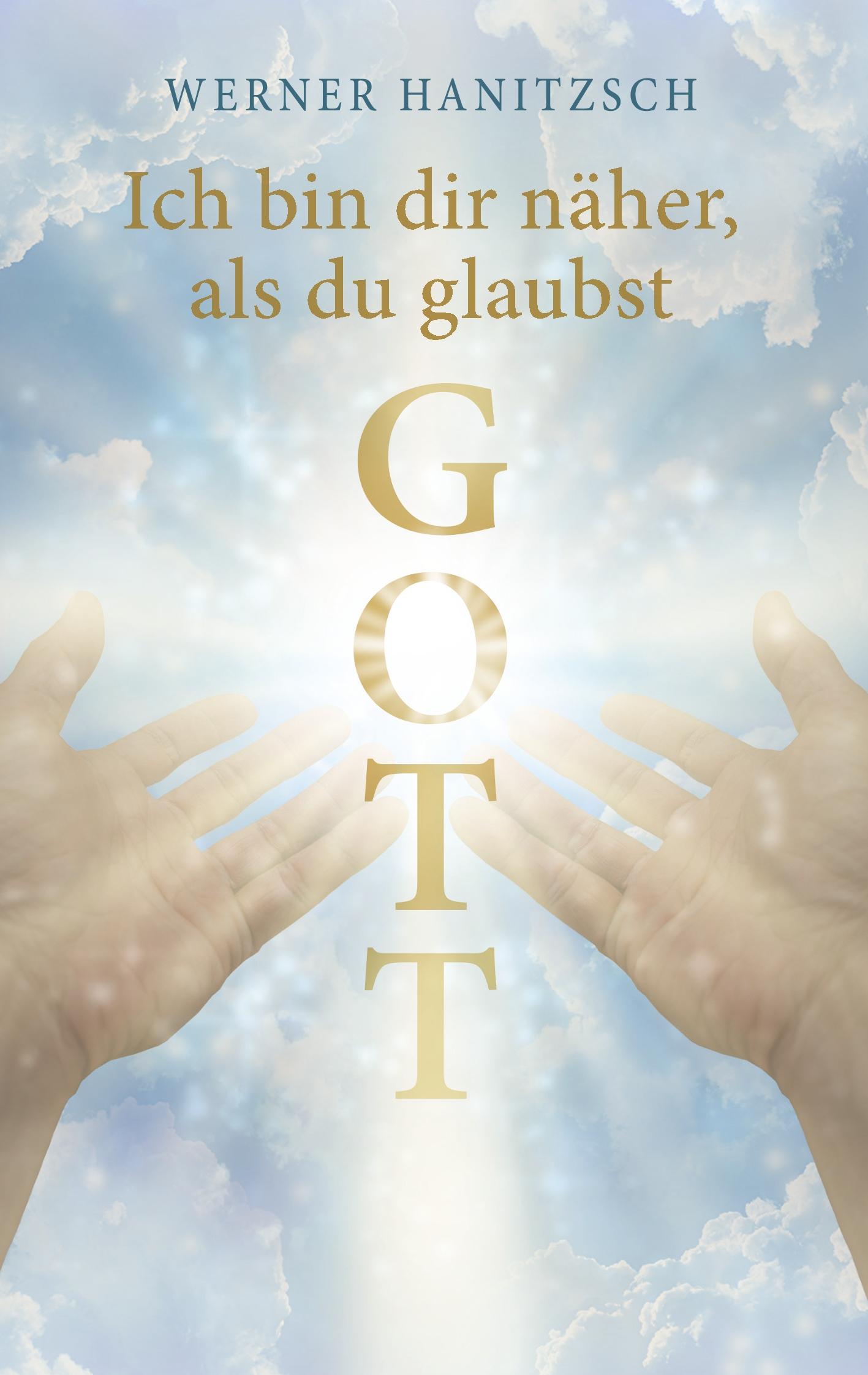 Ich bin dir näher, als du glaubst, Gott