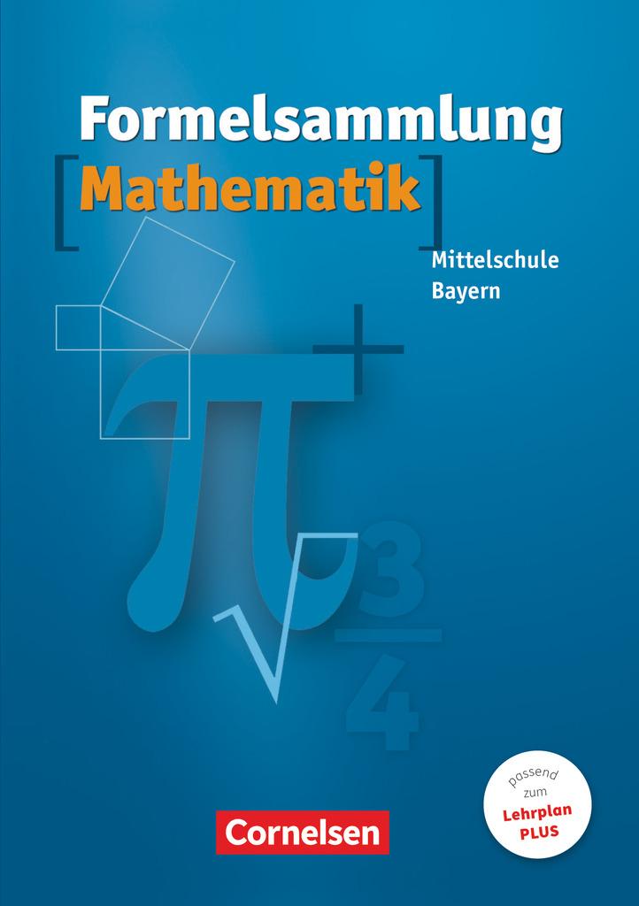 Formelsammlung Mathematik. Mittelschule. Bayern