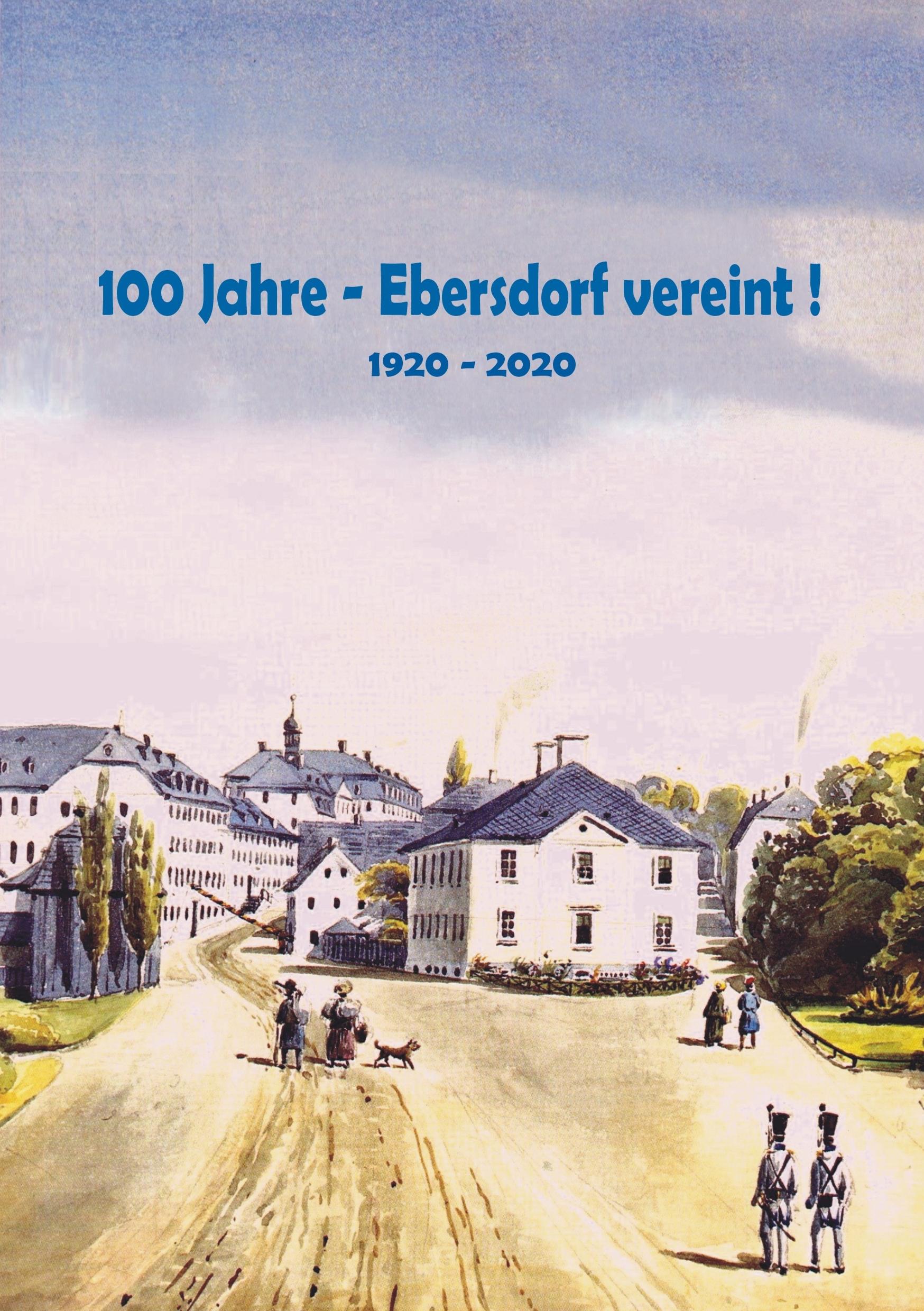 100 Jahre - Ebersdorf vereint!