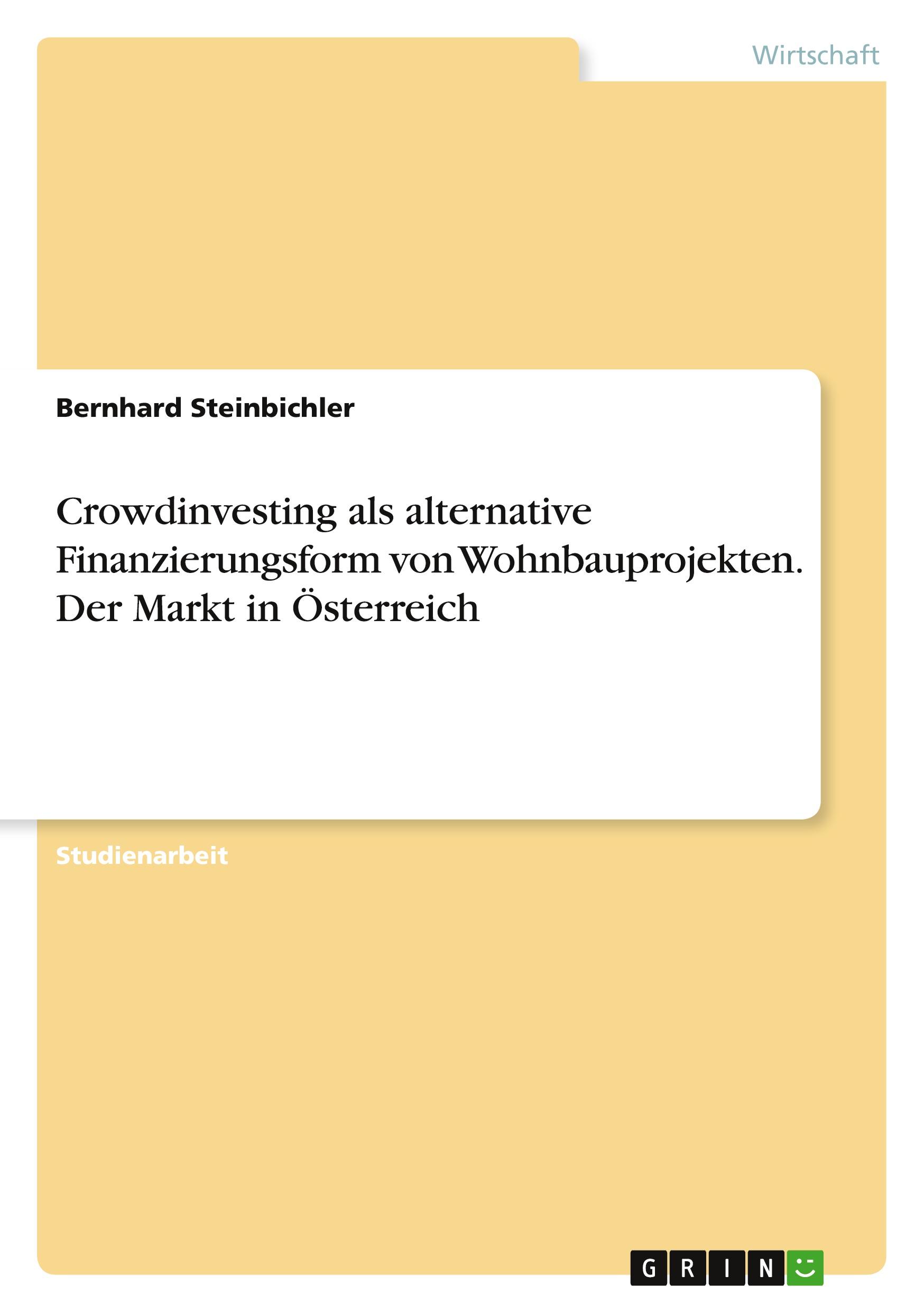 Crowdinvesting als alternative Finanzierungsform von Wohnbauprojekten. Der Markt in Österreich