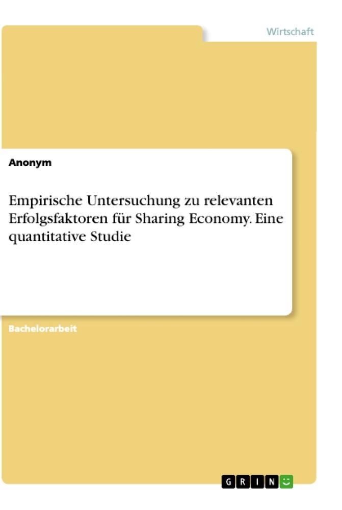 Empirische Untersuchung zu relevanten Erfolgsfaktoren für Sharing Economy. Eine quantitative Studie