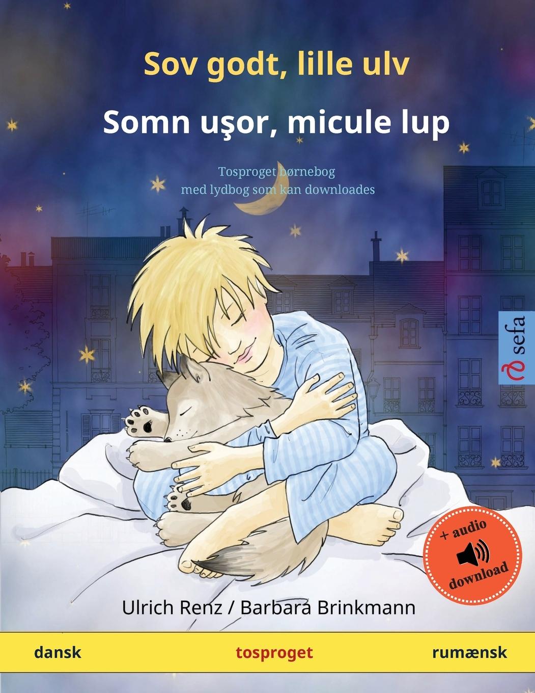 Sov godt, lille ulv - Somn u¿or, micule lup (dansk - rumænsk)