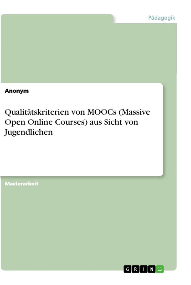 Qualitätskriterien von MOOCs (Massive Open Online Courses) aus Sicht von Jugendlichen