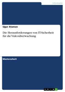 Die Herausforderungen von IT-Sicherheit für die Videoüberwachung