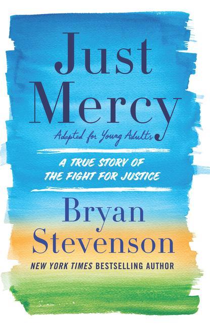 Just Mercy (Adapted for Young Adults): A True Story of the Fight for Justice