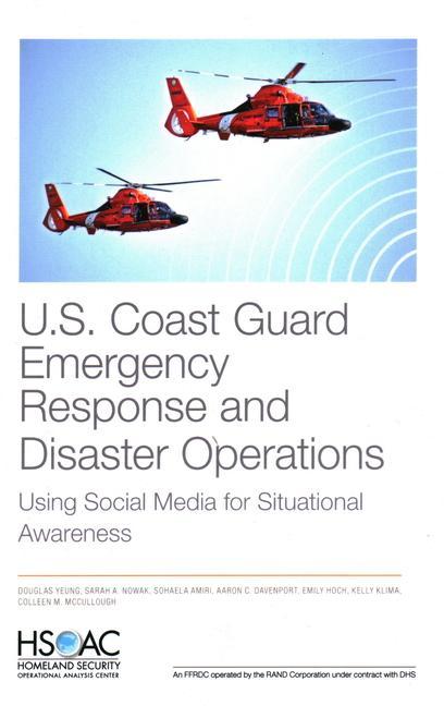 U.S. Coast Guard Emergency Response and Disaster Operations: Using Social Media for Situational Awareness