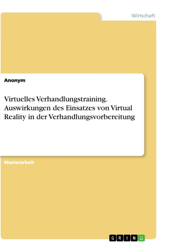 Virtuelles Verhandlungstraining. Auswirkungen des Einsatzes von Virtual Reality in der Verhandlungsvorbereitung