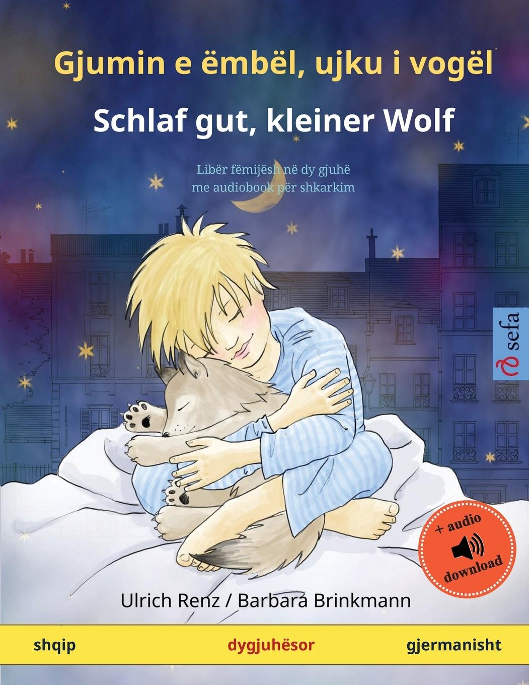 Gjumin e ëmbël, ujku i vogël - Schlaf gut, kleiner Wolf (shqip - gjermanisht)