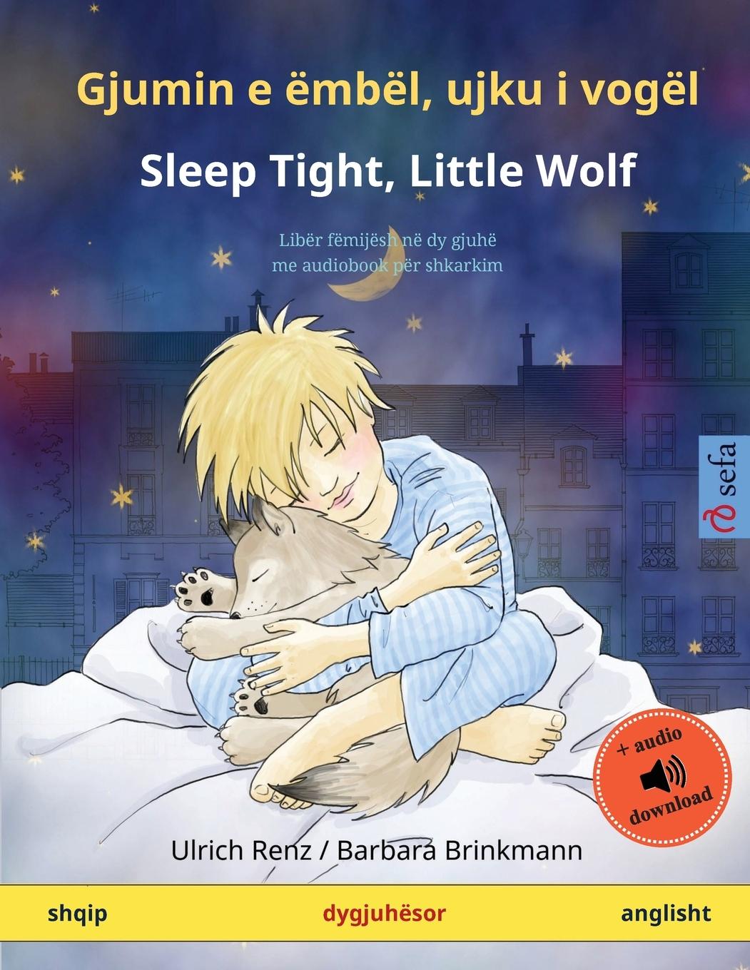 Gjumin e ëmbël, ujku i vogël - Sleep Tight, Little Wolf (shqip - anglisht)