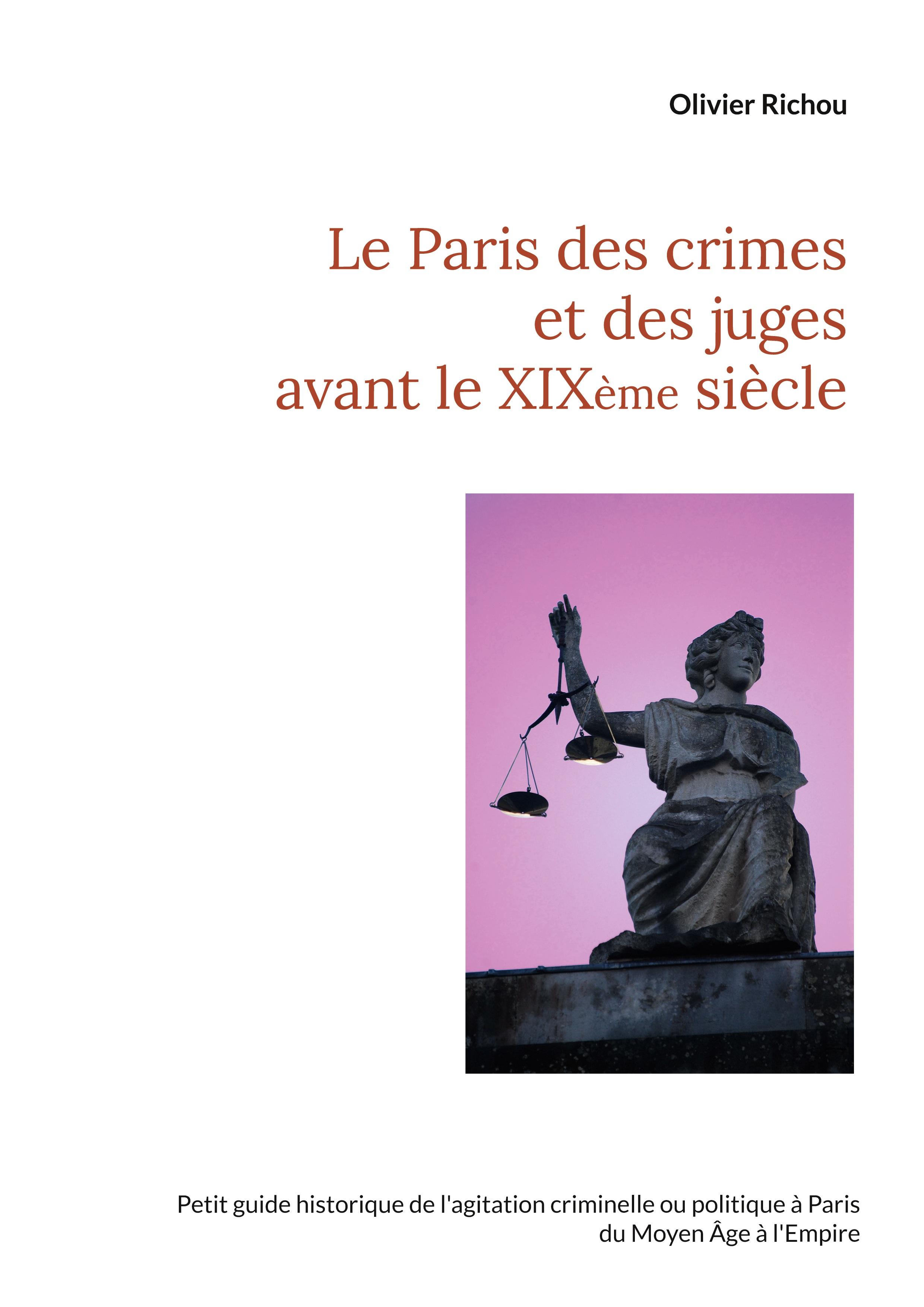 Le Paris des crimes et des juges avant le XIXème