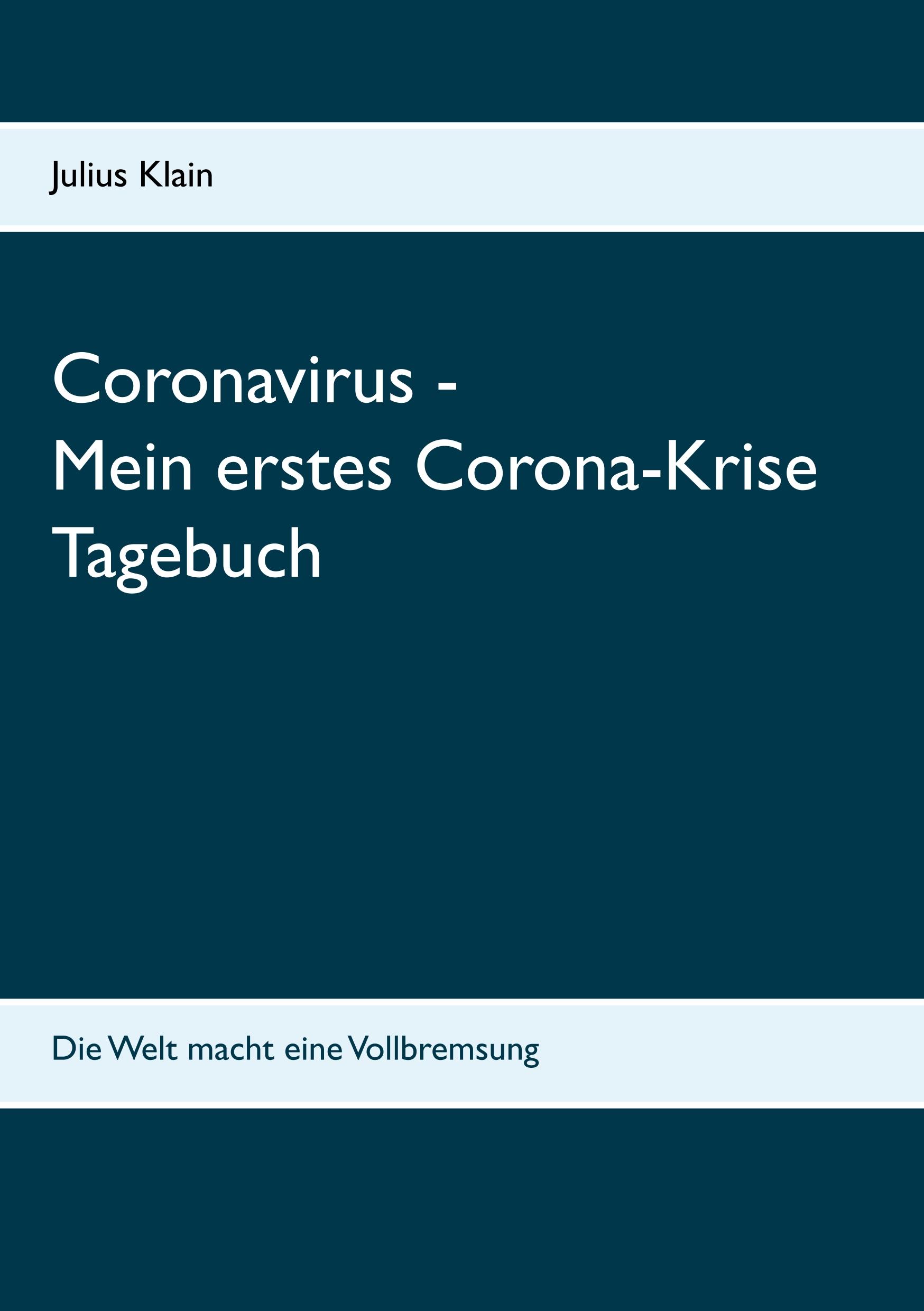 Coronavirus - Mein erstes Corona-Krise Tagebuch