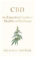 CBD: The Essential Guide to Health and Wellness