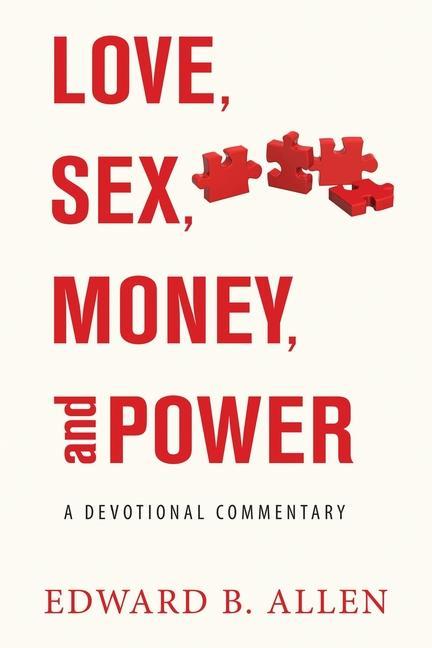 Love, Sex, Money, and Power: A Devotional Commentary