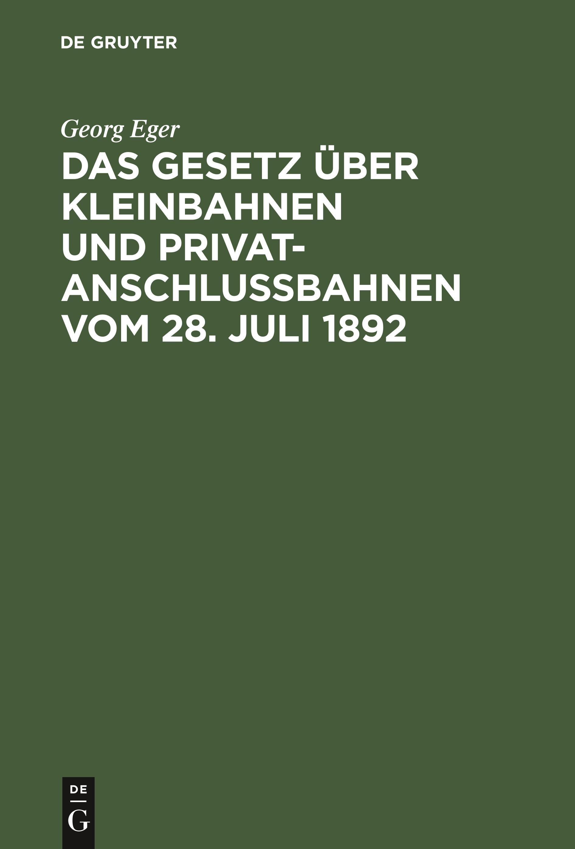 Das Gesetz über Kleinbahnen und Privatanschlussbahnen vom 28. Juli 1892