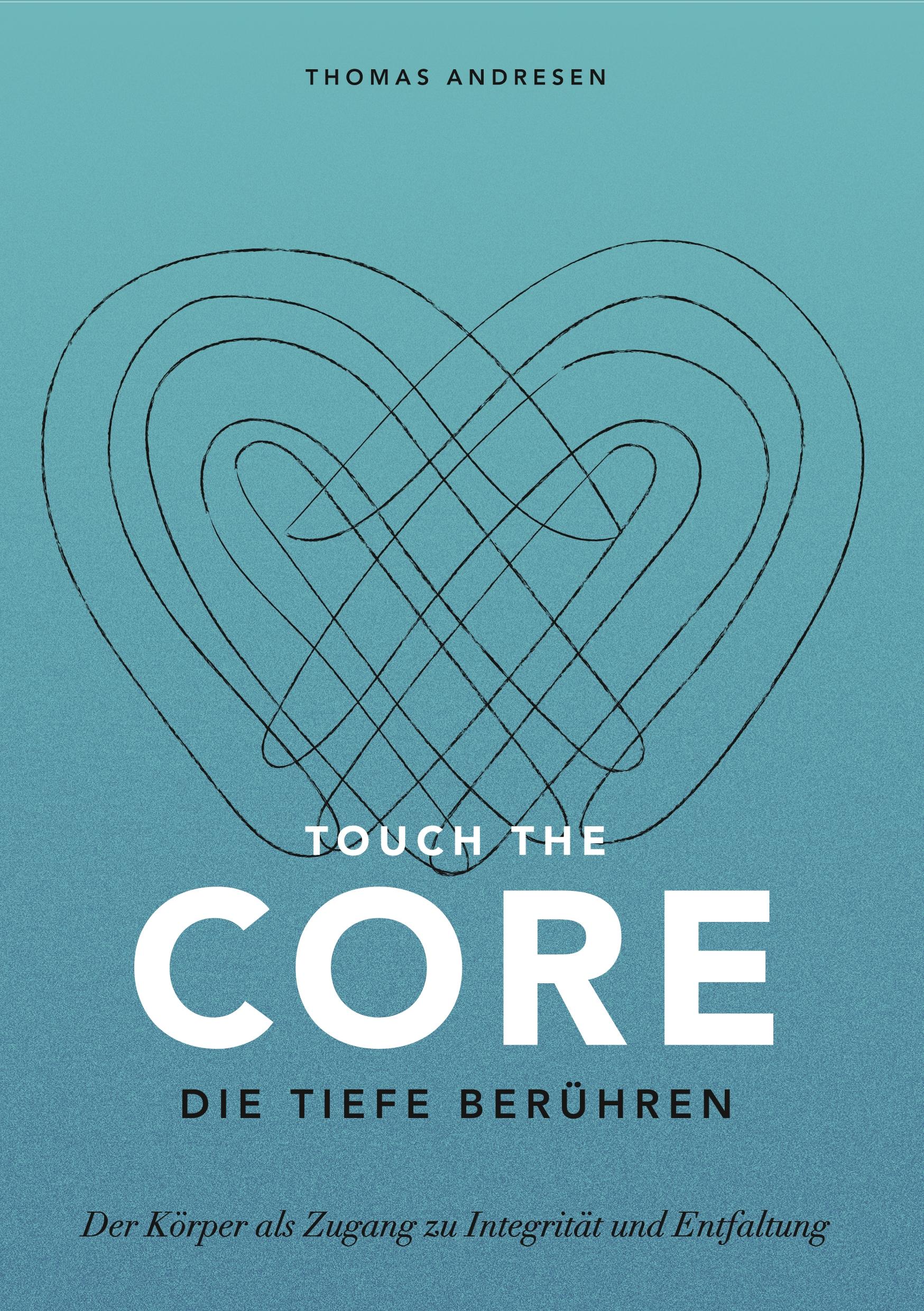 Touch the Core. Die Tiefe berühren.