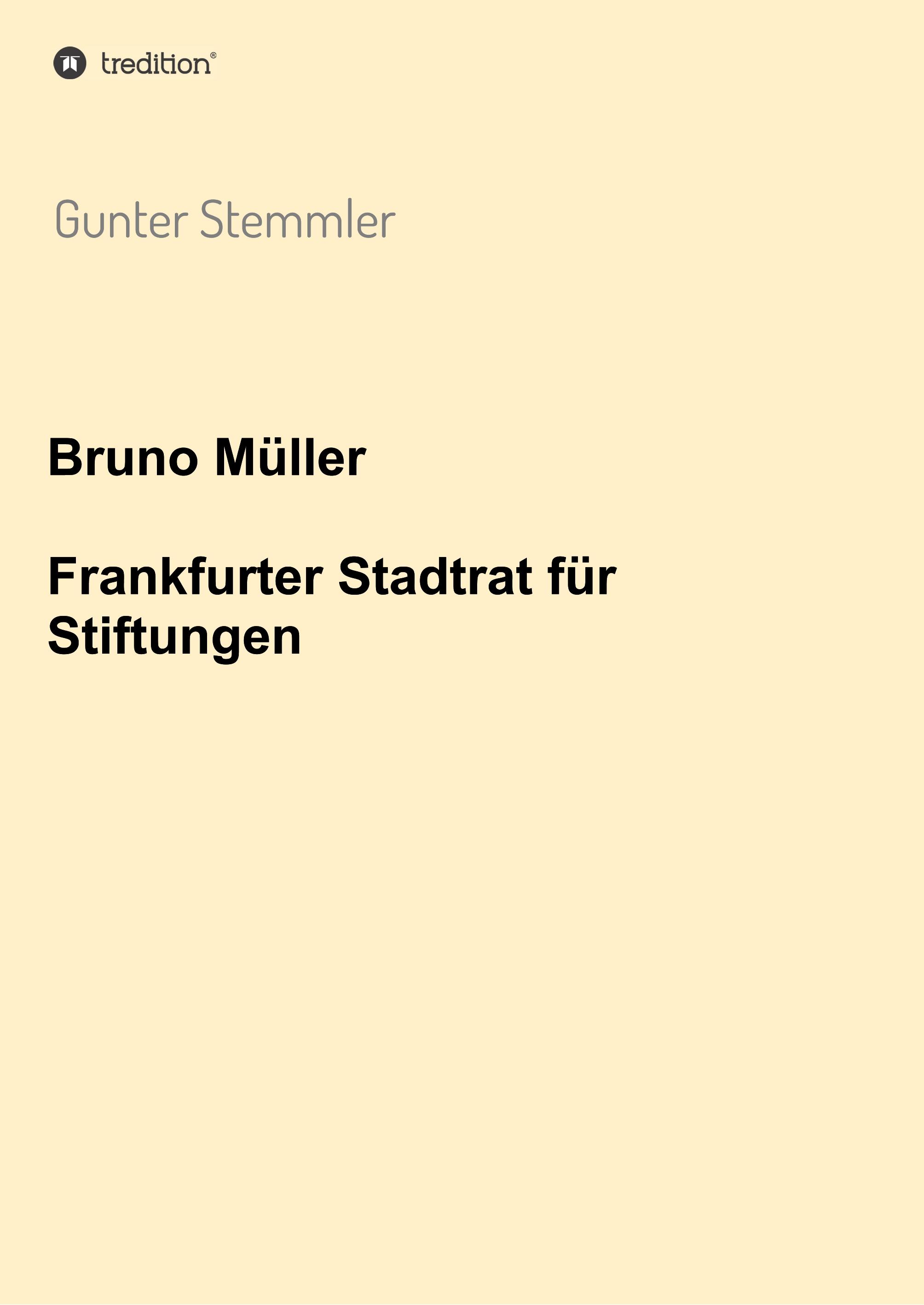 Bruno Müller - Frankfurter Stadtrat für Stiftungen