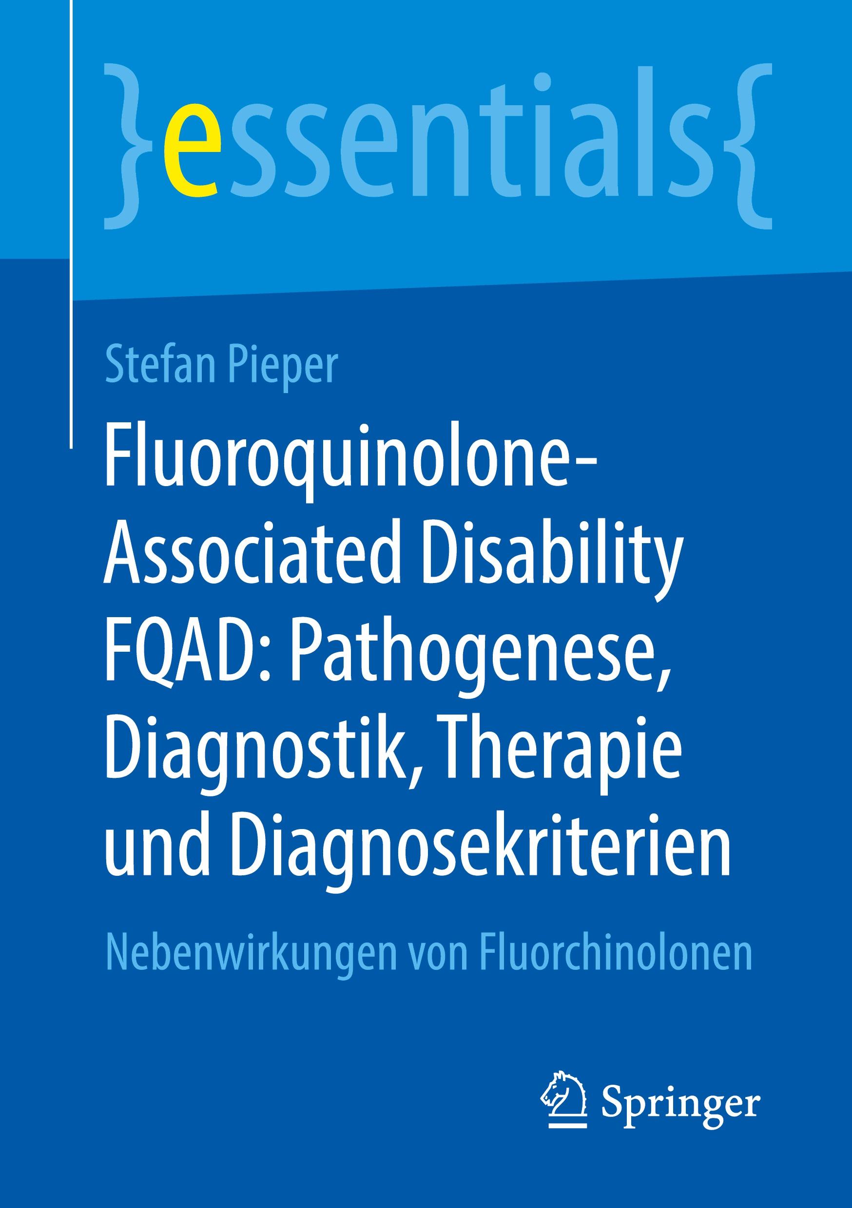 Fluoroquinolone-Associated Disability FQAD: Pathogenese, Diagnostik, Therapie und Diagnosekriterien