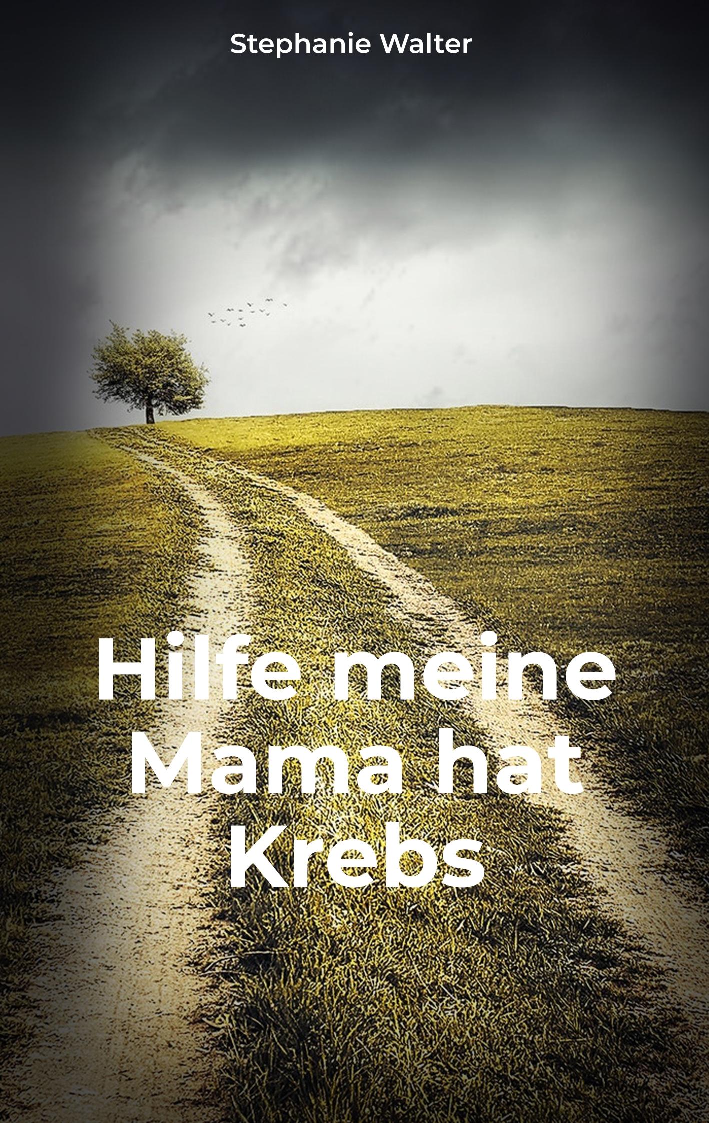 Hilfe meine Mama hat Krebs