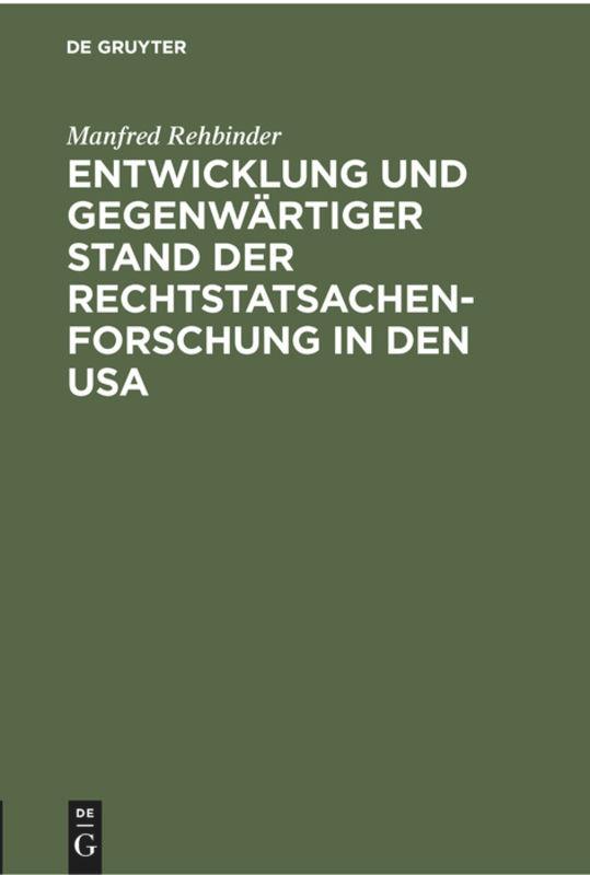 Entwicklung und gegenwärtiger Stand der Rechtstatsachenforschung in den USA