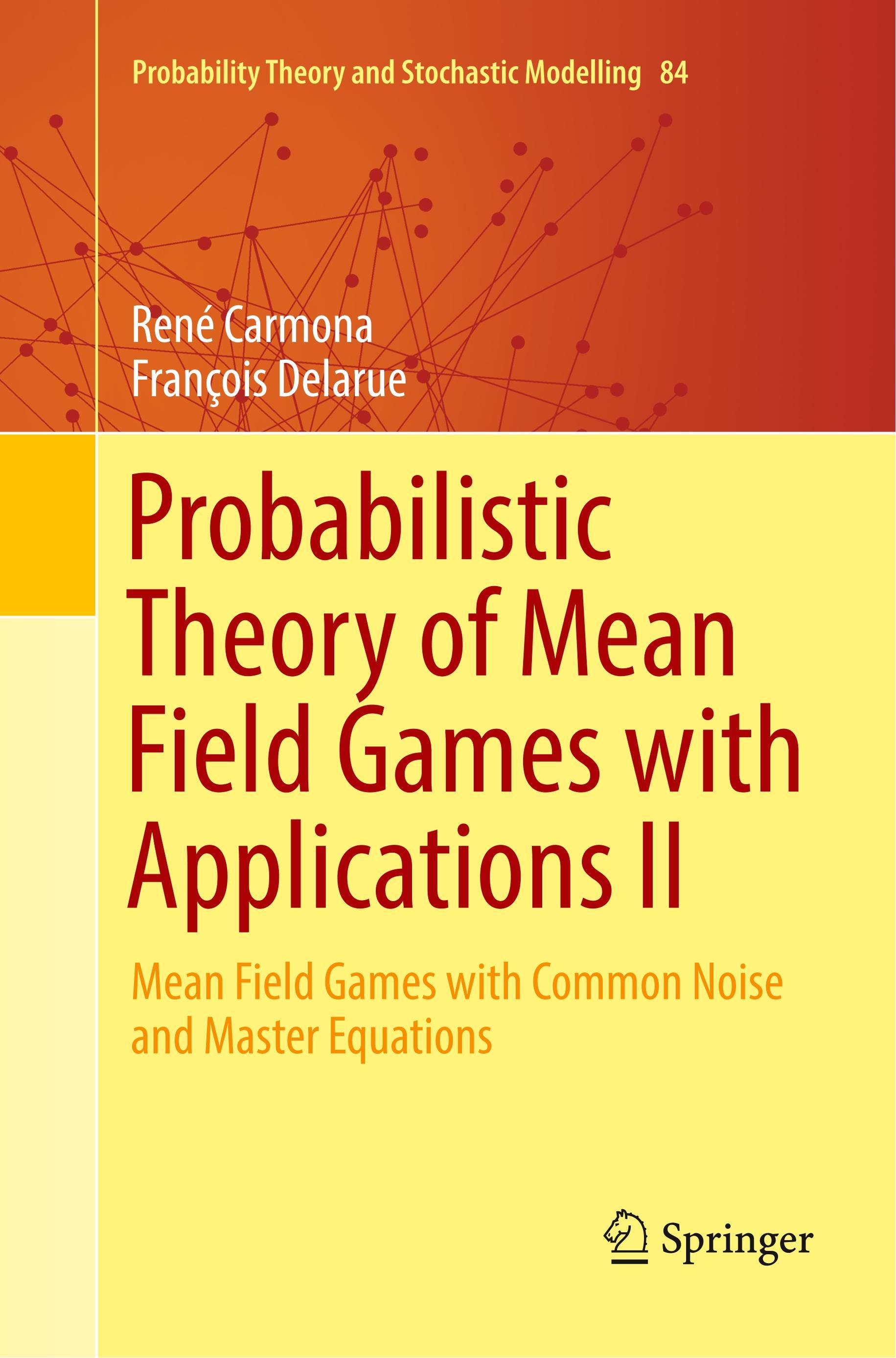 Probabilistic Theory of Mean Field Games with Applications II