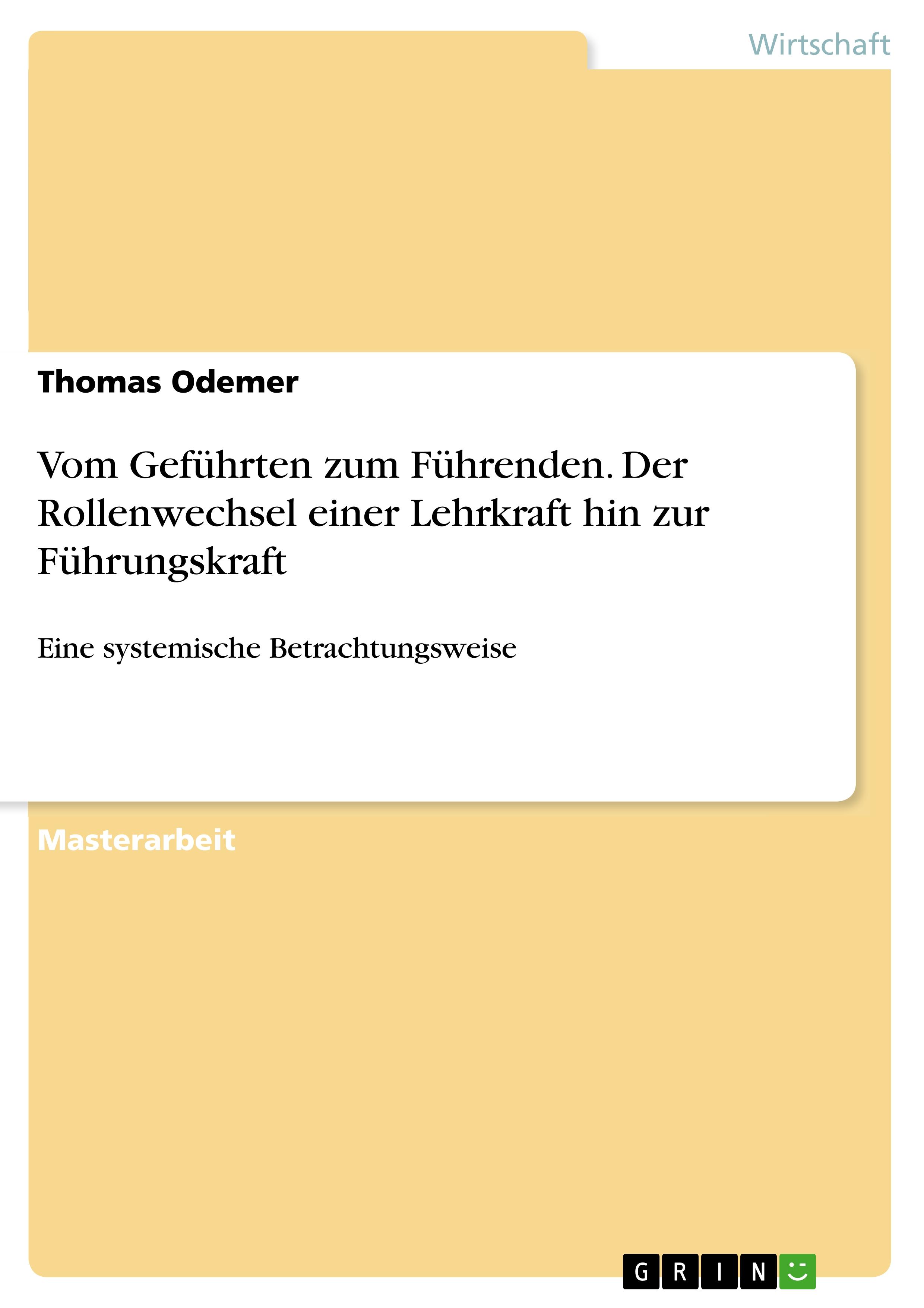 Vom Geführten zum Führenden. Der Rollenwechsel einer Lehrkraft hin zur Führungskraft