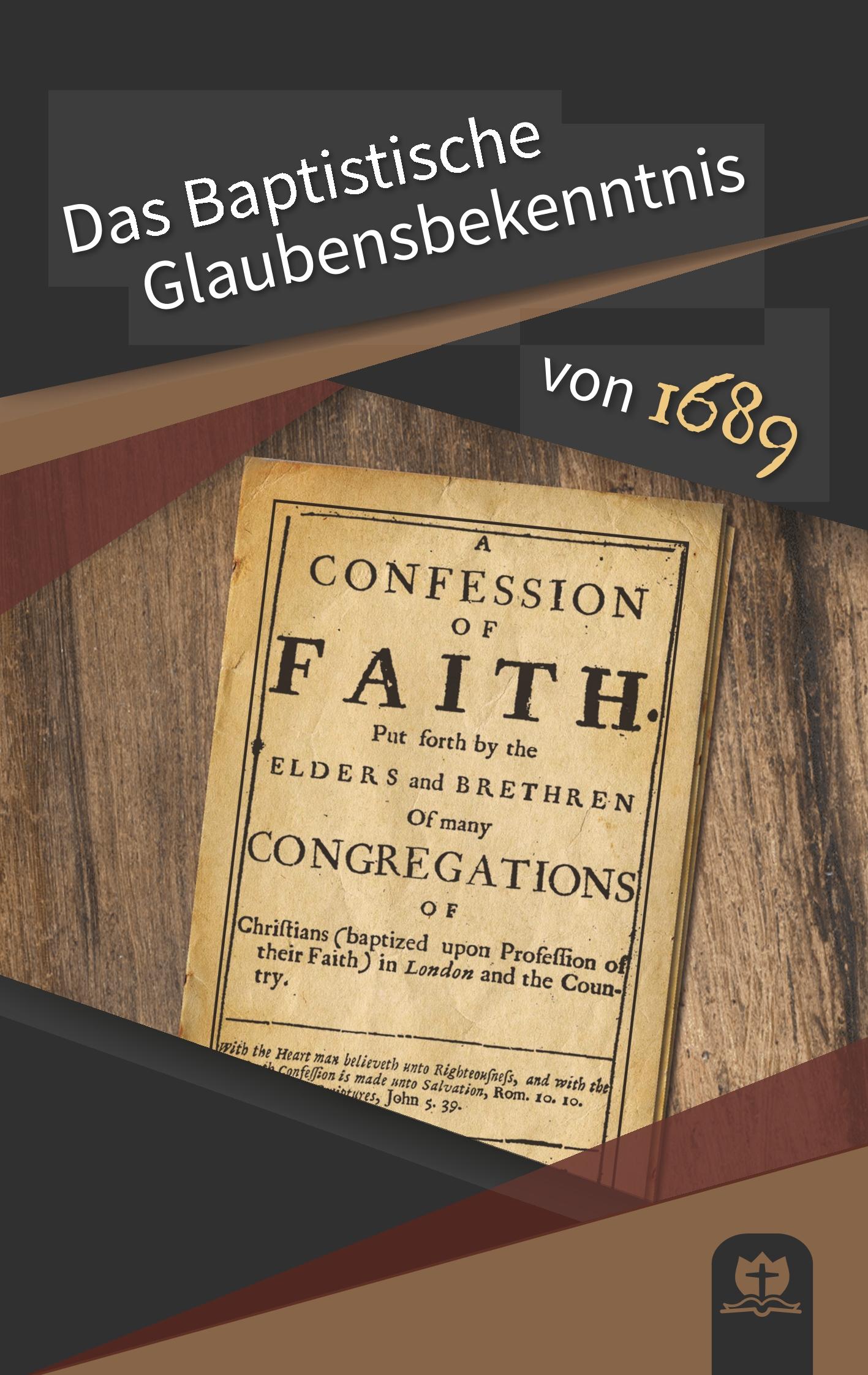 Das Baptistische Glaubensbekenntnis von 1689