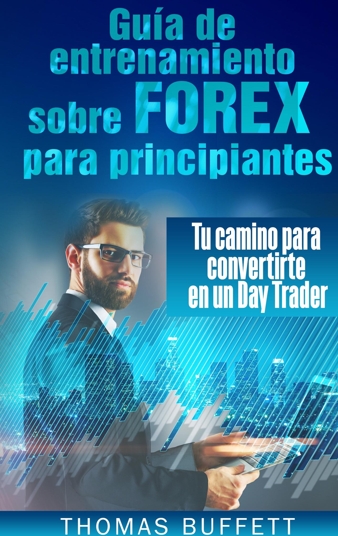 Guía de entrenamiento sobre FOREX para principiantes