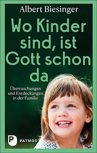 Wo Kinder sind, ist Gott schon da