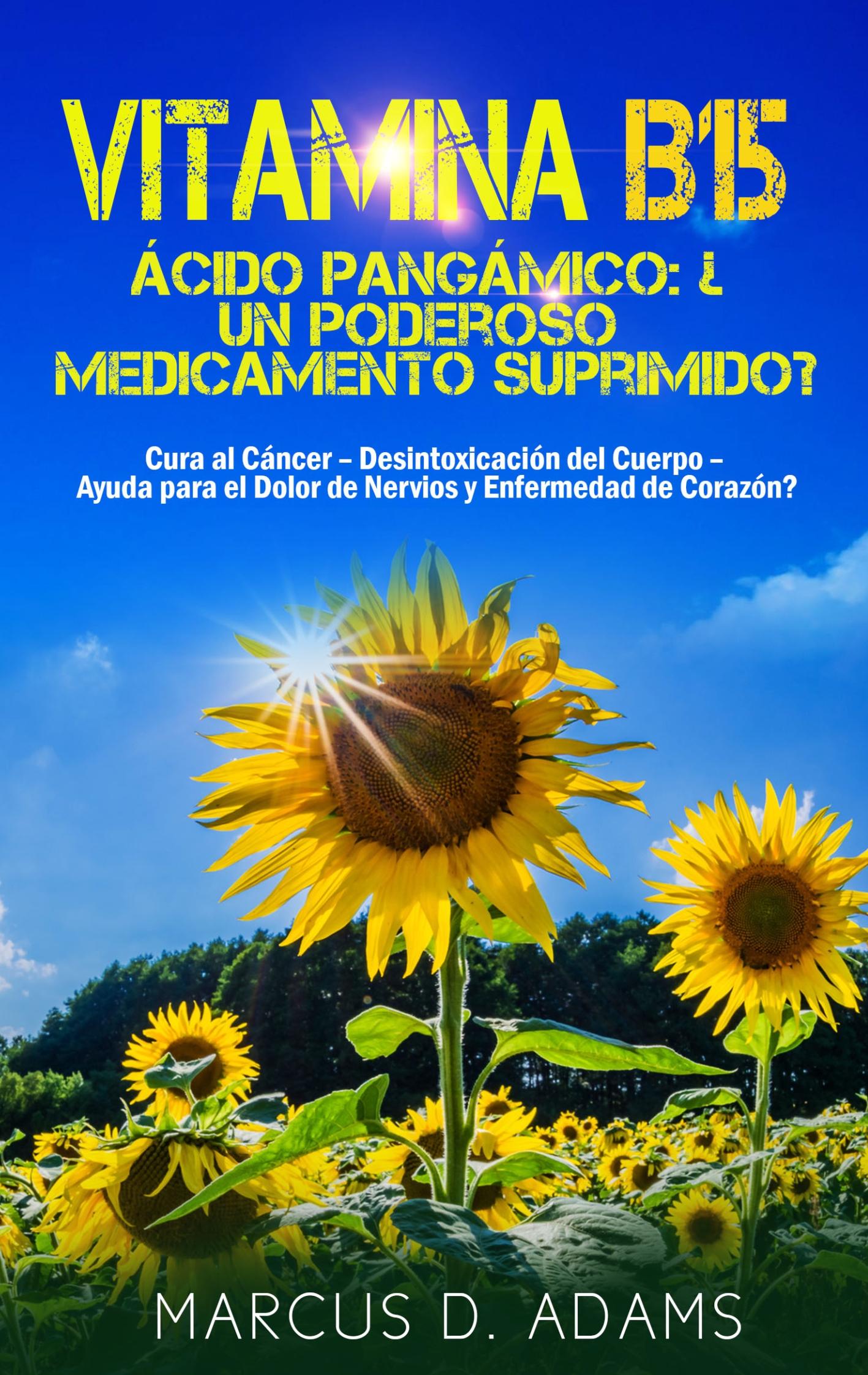 Vitamina B15 - Ácido Pangámico: ¿Un poderoso medicamento suprimido?