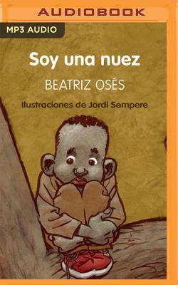 Soy Una Nuez: Premio Edebé de Literatura Infantil 2018 (Premio Edebé)