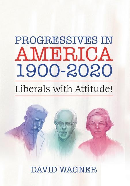 Progressives in America 1900-2020