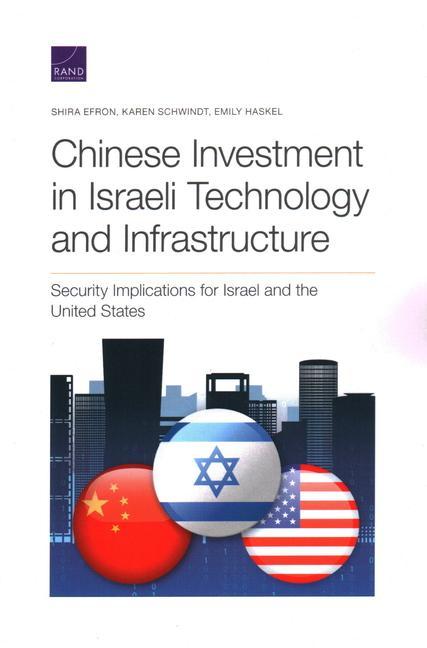 Chinese Investment in Israeli Technology and Infrastructure: Security Implications for Israel and the United States