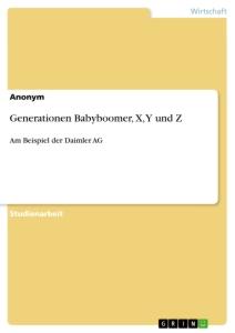 Generationen Babyboomer, X, Y und Z