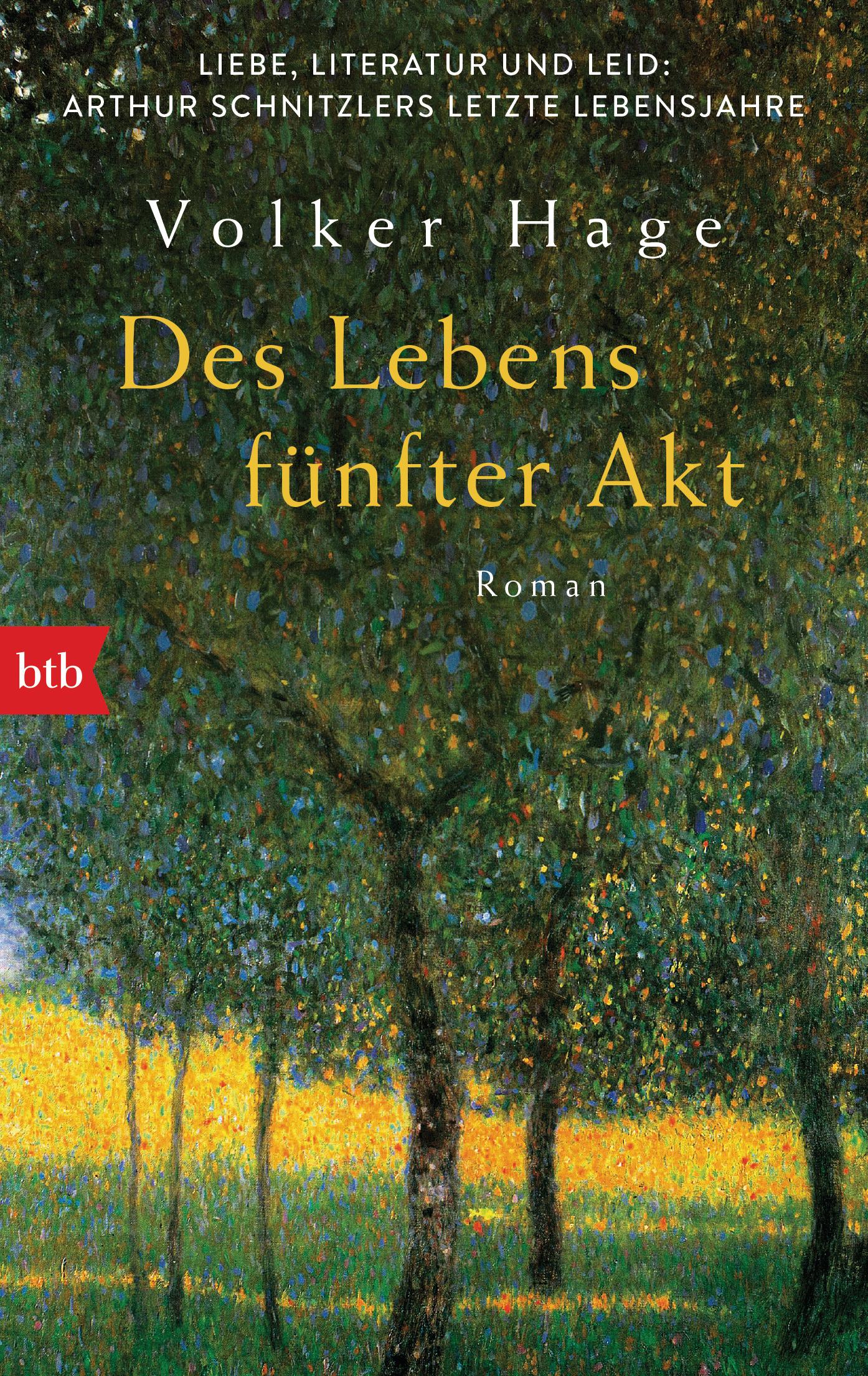 Des Lebens fünfter Akt - Liebe, Literatur und Leid: Arthur Schnitzlers letzte Lebensjahre