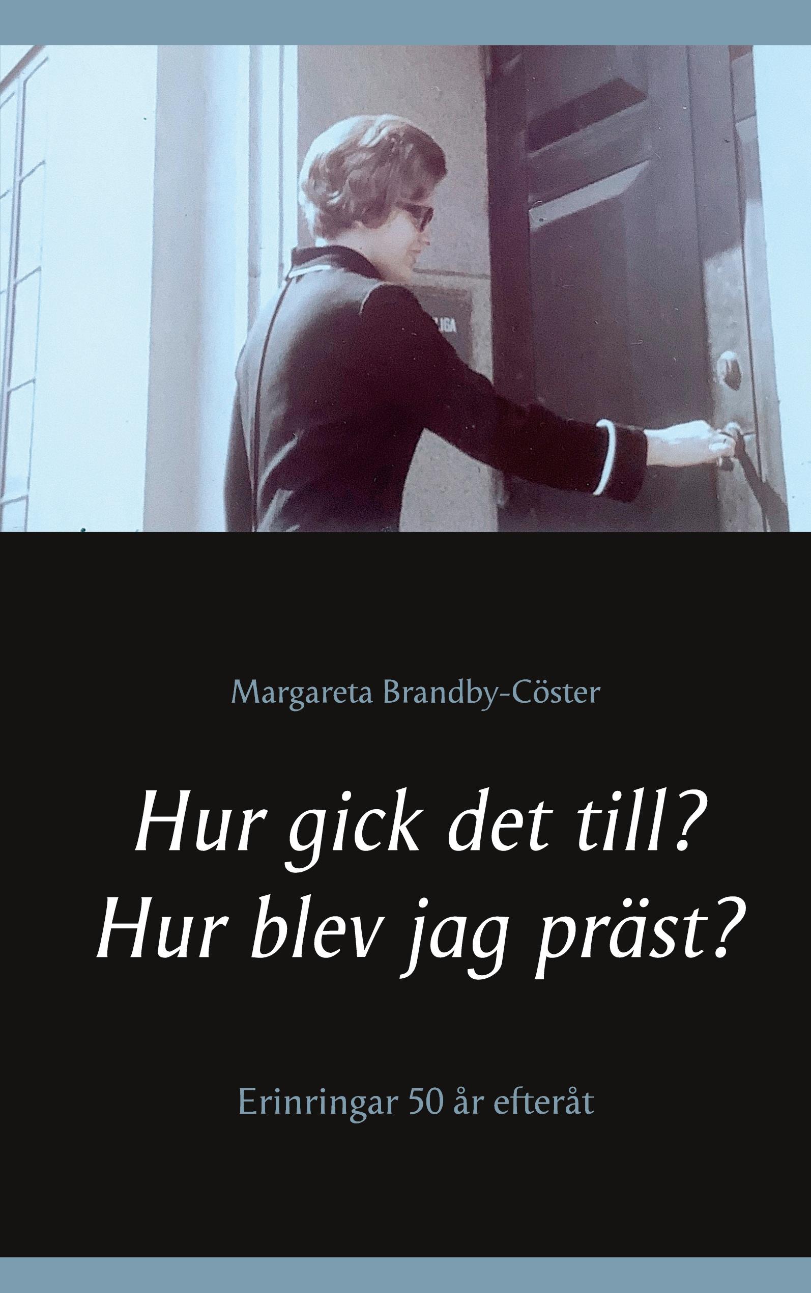 Hur gick det till? Hur blev jag präst?